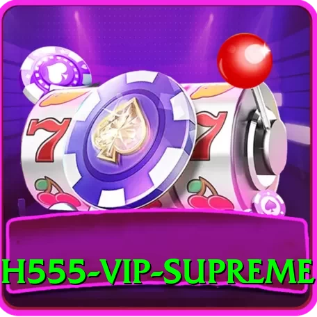 H555 - VIP Supreme - 2